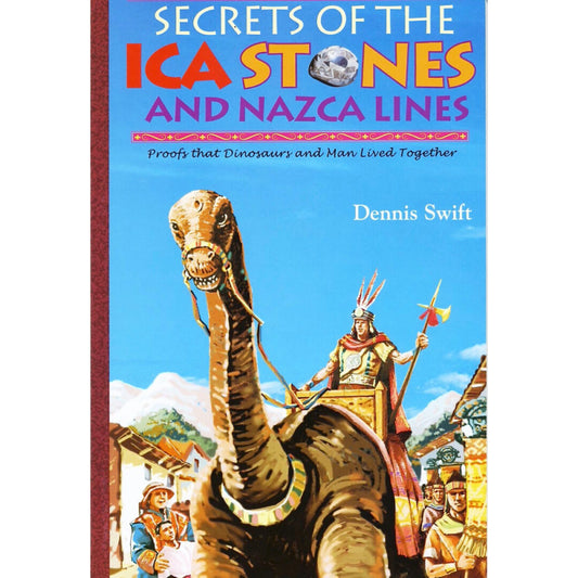Secrets of the Ica Stones and Nazca Lines